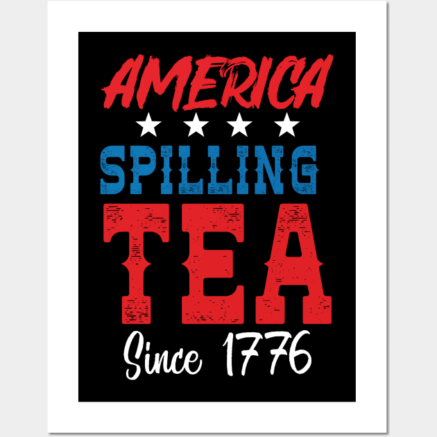 America Spilling Tea Since 1776 Wall Art by Eugenex